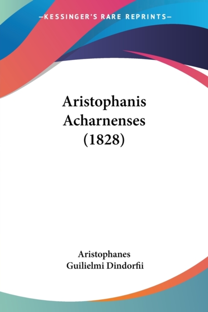Aristophanis Acharnenses (1828), Paperback / softback Book