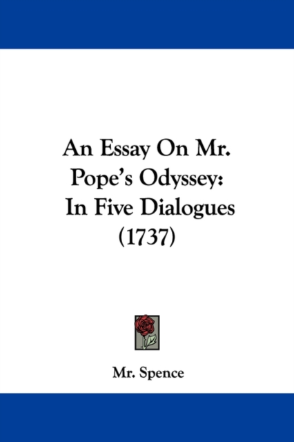 An Essay On Mr. Pope's Odyssey : In Five Dialogues (1737), Paperback / softback Book