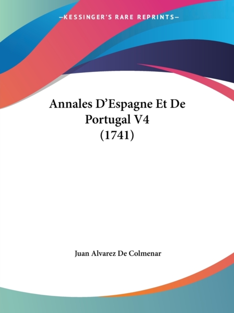 Annales D'Espagne Et De Portugal Tome 4 (1741), Paperback / softback Book