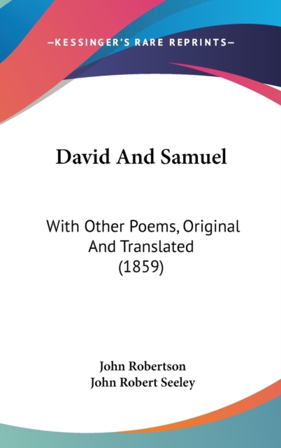 David And Samuel : With Other Poems, Original And Translated (1859),  Book