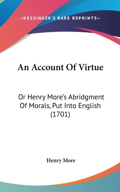 An Account Of Virtue : Or Henry More's Abridgment Of Morals, Put Into English (1701),  Book