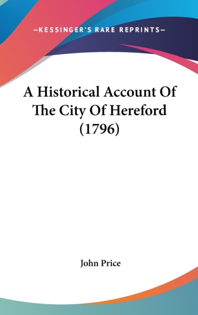A Historical Account Of The City Of Hereford (1796),  Book