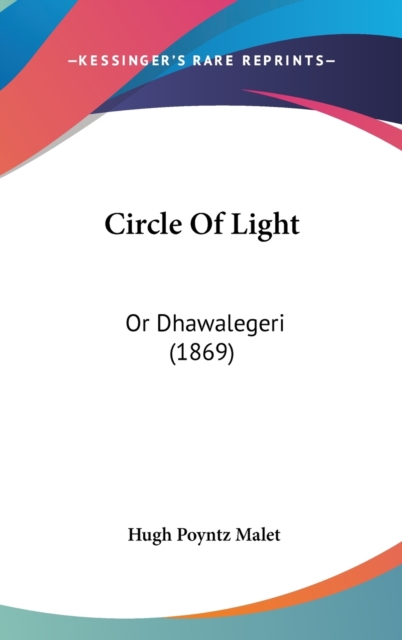 Circle Of Light : Or Dhawalegeri (1869),  Book