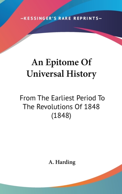 An Epitome Of Universal History : From The Earliest Period To The Revolutions Of 1848 (1848),  Book