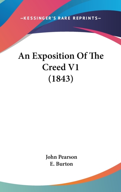 An Exposition Of The Creed V1 (1843),  Book