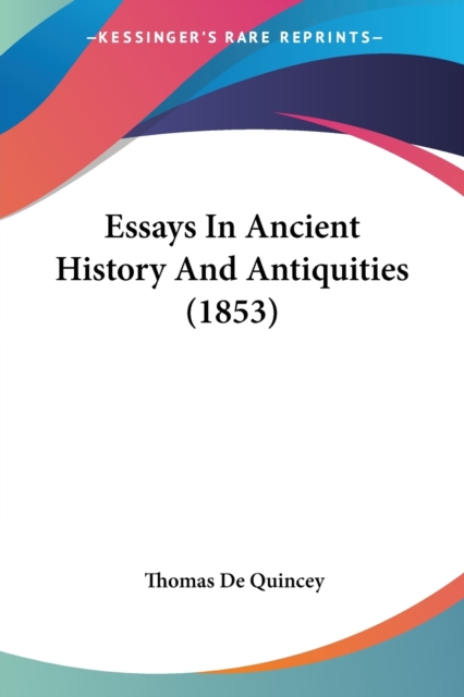 Essays In Ancient History And Antiquities (1853), Paperback / softback Book