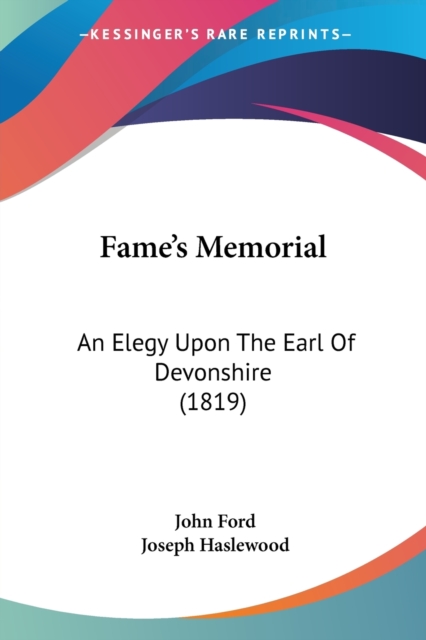 Fame's Memorial : An Elegy Upon The Earl Of Devonshire (1819), Paperback / softback Book