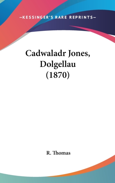 Cadwaladr Jones, Dolgellau (1870),  Book