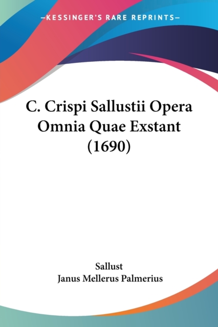 C. Crispi Sallustii Opera Omnia Quae Exstant (1690), Paperback / softback Book