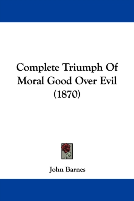 Complete Triumph Of Moral Good Over Evil (1870), Paperback / softback Book
