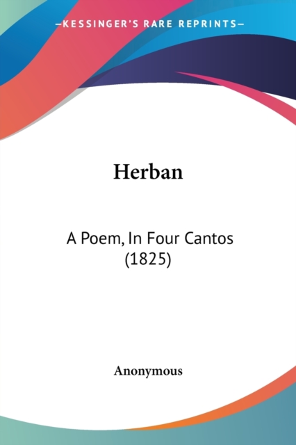 Herban : A Poem, In Four Cantos (1825), Paperback / softback Book