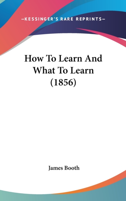 How To Learn And What To Learn (1856),  Book