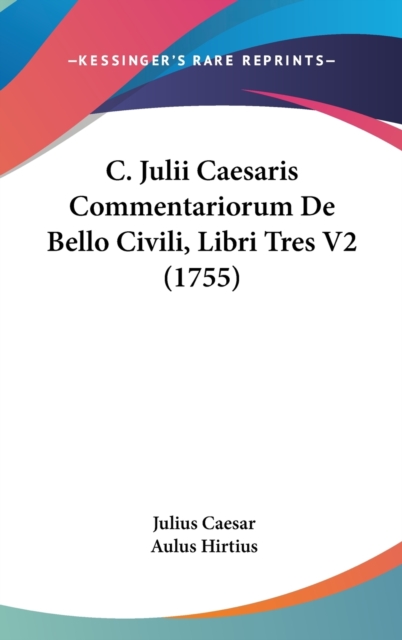 C. Julii Caesaris Commentariorum De Bello Civili, Libri Tres V2 (1755),  Book