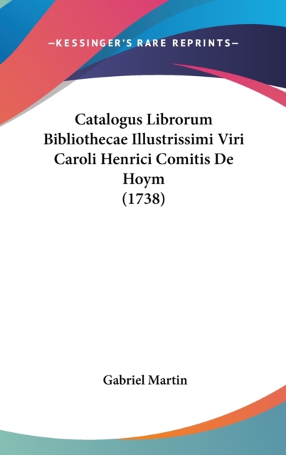 Catalogus Librorum Bibliothecae Illustrissimi Viri Caroli Henrici Comitis De Hoym (1738),  Book
