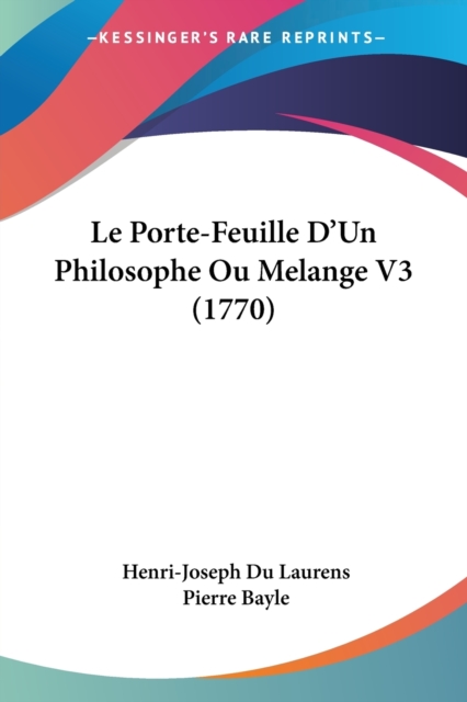 Le Porte-Feuille D'Un Philosophe Ou Melange V3 (1770), Paperback / softback Book