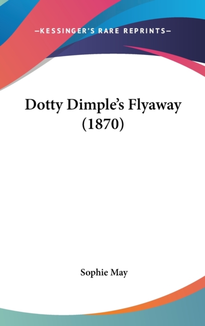 Dotty Dimple's Flyaway (1870),  Book