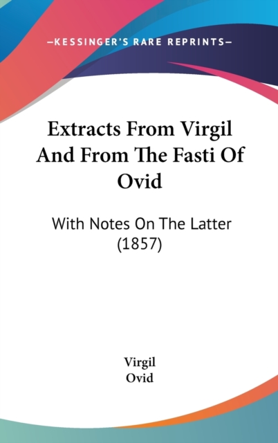 Extracts From Virgil And From The Fasti Of Ovid : With Notes On The Latter (1857),  Book