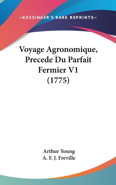 Voyage Agronomique, Precede Du Parfait Fermier V1 (1775),  Book