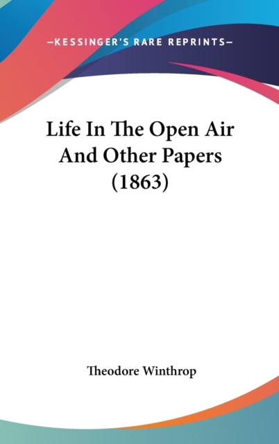 Life In The Open Air And Other Papers (1863),  Book