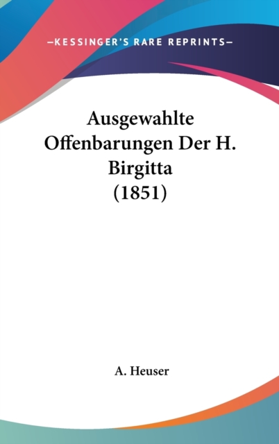 Ausgewahlte Offenbarungen Der H. Birgitta (1851),  Book