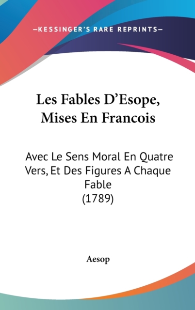 Les Fables D'Esope, Mises En Francois : Avec Le Sens Moral En Quatre Vers, Et Des Figures A Chaque Fable (1789),  Book
