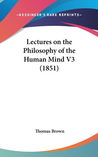 Lectures On The Philosophy Of The Human Mind V3 (1851),  Book