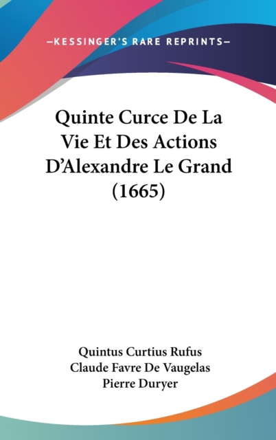 Quinte Curce De La Vie Et Des Actions D'Alexandre Le Grand (1665),  Book