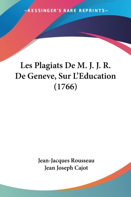 Les Plagiats De M. J. J. R. De Geneve, Sur L'Education (1766), Paperback / softback Book