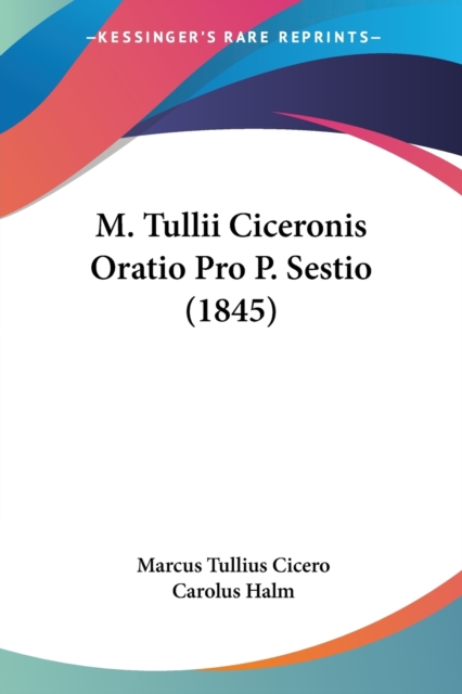 M. Tullii Ciceronis Oratio Pro P. Sestio (1845), Paperback / softback Book