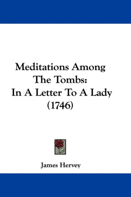 Meditations Among The Tombs : In A Letter To A Lady (1746), Paperback / softback Book