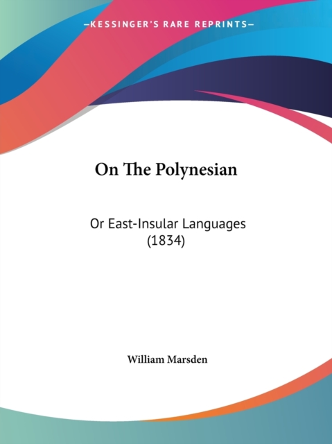 On The Polynesian : Or East-Insular Languages (1834), Paperback / softback Book