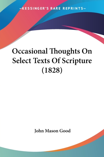 Occasional Thoughts On Select Texts Of Scripture (1828), Paperback / softback Book