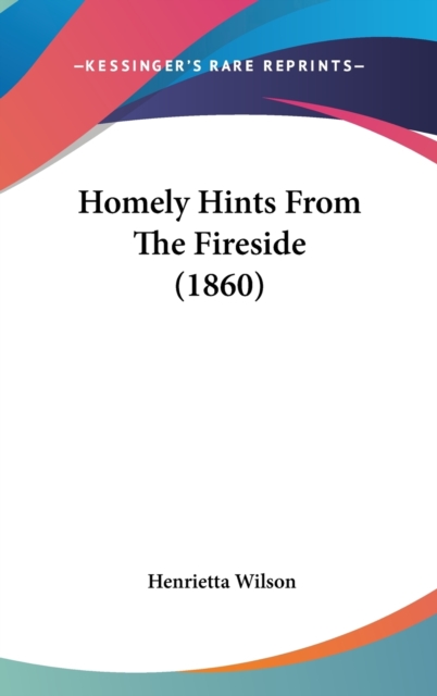 Homely Hints From The Fireside (1860),  Book