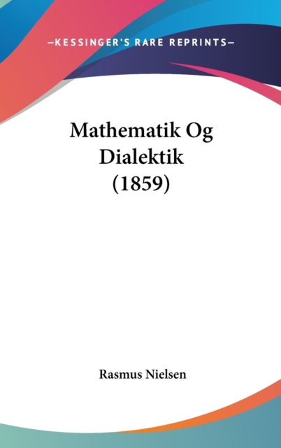 Mathematik Og Dialektik (1859),  Book