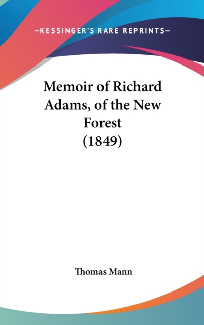 Memoir Of Richard Adams, Of The New Forest (1849),  Book