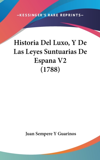 Historia Del Luxo, Y De Las Leyes Suntuarias De Espana V2 (1788),  Book