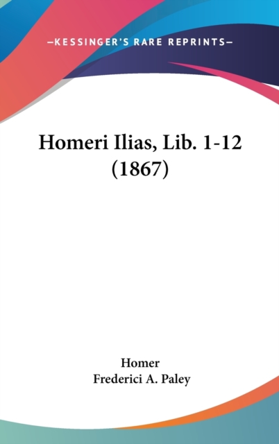 Homeri Ilias, Lib. 1-12 (1867),  Book