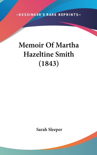 Memoir Of Martha Hazeltine Smith (1843),  Book
