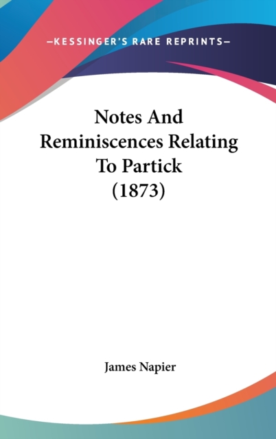 Notes And Reminiscences Relating To Partick (1873),  Book