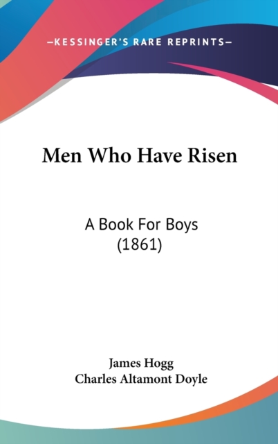 Men Who Have Risen : A Book For Boys (1861),  Book