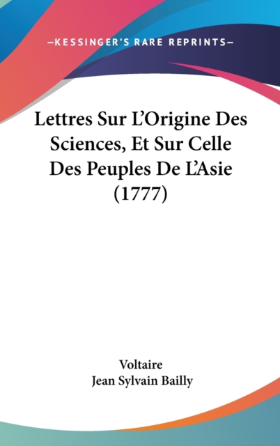 Lettres Sur L'Origine Des Sciences, Et Sur Celle Des Peuples De L'Asie (1777),  Book