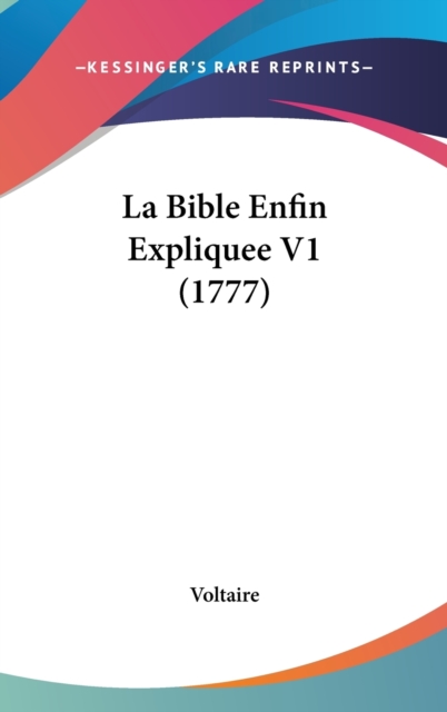 La Bible Enfin Expliquee V1 (1777),  Book