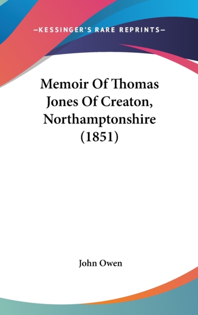 Memoir Of Thomas Jones Of Creaton, Northamptonshire (1851),  Book