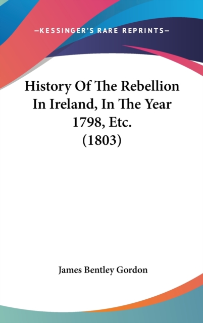 History Of The Rebellion In Ireland, In The Year 1798, Etc. (1803),  Book