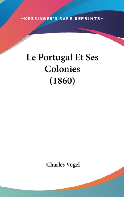 Le Portugal Et Ses Colonies (1860),  Book