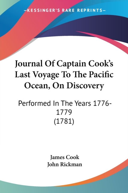 Journal Of Captain Cook's Last Voyage To The Pacific Ocean, On Discovery : Performed In The Years 1776-1779 (1781), Paperback / softback Book