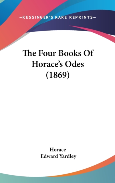 The Four Books Of Horace's Odes (1869),  Book