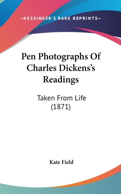 Pen Photographs Of Charles Dickens's Readings : Taken From Life (1871),  Book