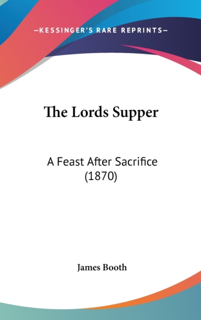The Lords Supper : A Feast After Sacrifice (1870),  Book
