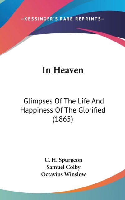 In Heaven : Glimpses Of The Life And Happiness Of The Glorified (1865),  Book